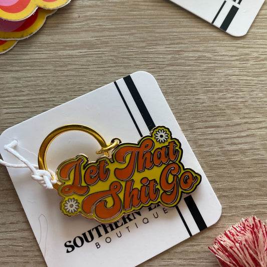 Let That Shit Go Keychain